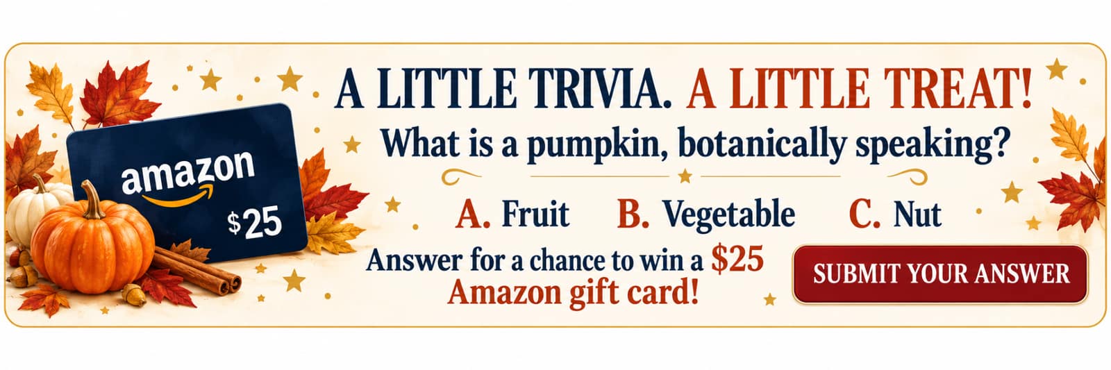 A little trivia. A little treat! October giveaway: $25 Amazon gift card.